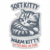 Soft Kitty Aufkleber (Vorderseite)