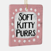 Soft Kitty Purrs Ornament (Rechts)