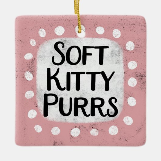Soft Kitty Purrs Ornament (Vorderseite)
