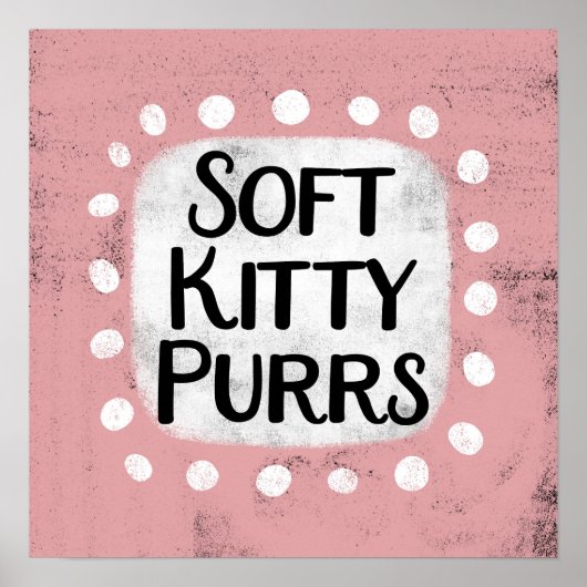 Soft Kitty Purrs Poster Wall Art (Vorne)