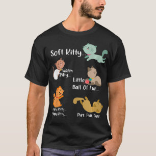Soft Kitty warn Kitty Ball von Fur glücklichen Kit T-Shirt