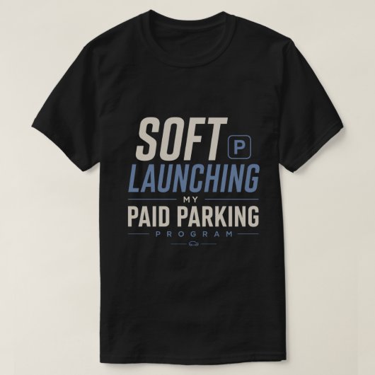 Soft-Launch meines kostenpflichtigen Parkprogramms T-Shirt (Design vorne)