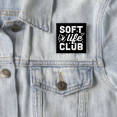 Soft Life Club schwarze Ästhetik Button (Beispiel)