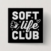 Soft Life Club schwarze Ästhetik Button (Vorderseite)