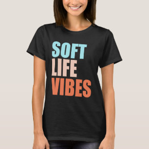 Soft Life Vibes Shirt – Minimalistisches Ästhetik-