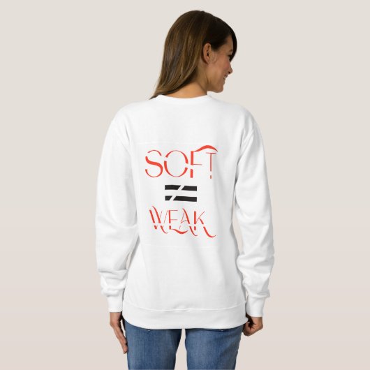 SOFT ≠ WEAK – Conceptual Typographic Streetwear De Sweatshirt (Schwarz voll)