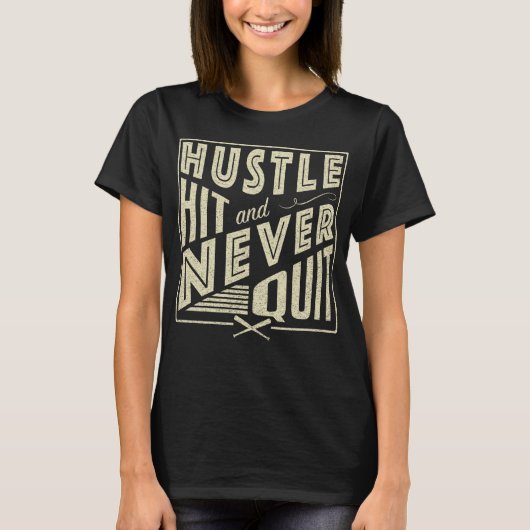 Softball Baseball Hustle Hit & Niemals beenden T-Shirt (Vorderseite)