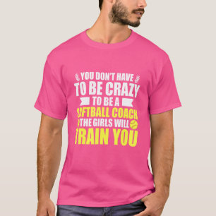 Softball Coach, dass du mir nicht egal bist, dass  T-Shirt