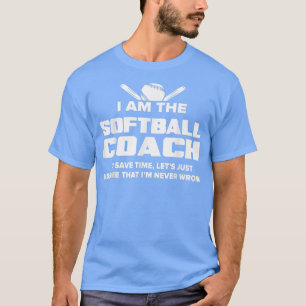 Softball-CoachFunny-GeschenkAnnahme nie falsch T-Shirt