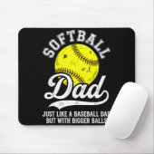 Softball Dad Like Baseball But With Bigger Funny Mousepad (Mit Mouse)