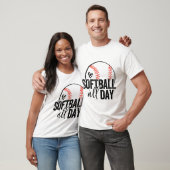 Softball den ganzen Tag T-Shirt (Unisex)
