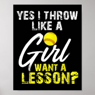 Softball-Fans Geschenke Ja ich werfe wie ein Mädch Poster