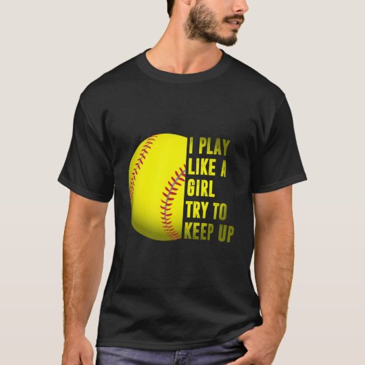 Softball-Geschenk, das ich spiele wie ein Mädchen T-Shirt (Vorderseite)