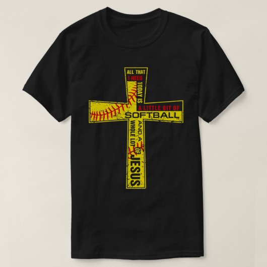 Softball Girl Christlich Cross Faith I Need Softba T-Shirt (Design vorne)