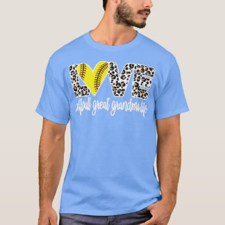 Softball Great Grandma Life Softball Great Grandma T-Shirt