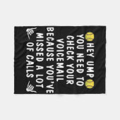 Softball Hey Ump You Need To Check Your Voicemail  Fleecedecke (Vorderseite (Horizontal))