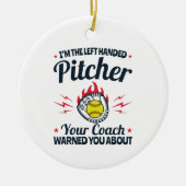 Softball Ich bin der Links Handed Pitcher Funny Keramik Ornament (Vorne)