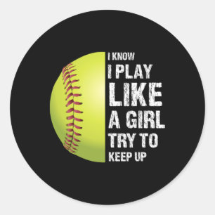 Softball Ich weiß ich spiele wie ein Mädchen Fastp Runder Aufkleber