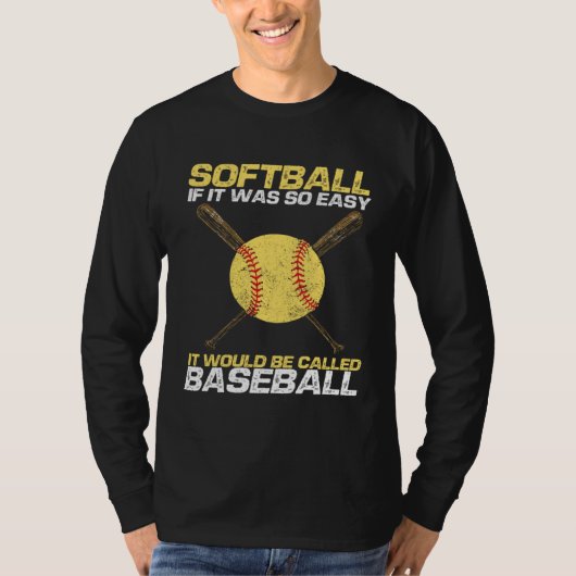 Softball If It Was So Easy It Would Be Called Base T-Shirt (Vorderseite)