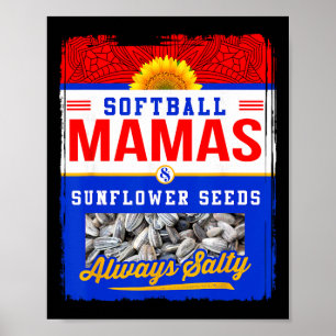 Softball-Mamas und Sonnenblumenkerne immer salzige Poster