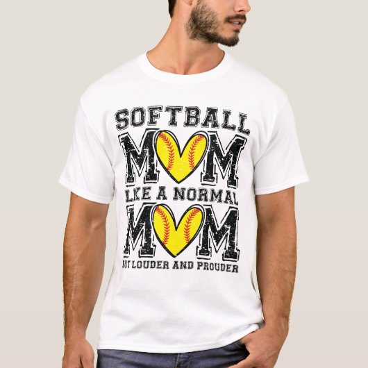 Softball Mom Like A Normal Mom But Loud And Proude T-Shirt (Vorderseite)