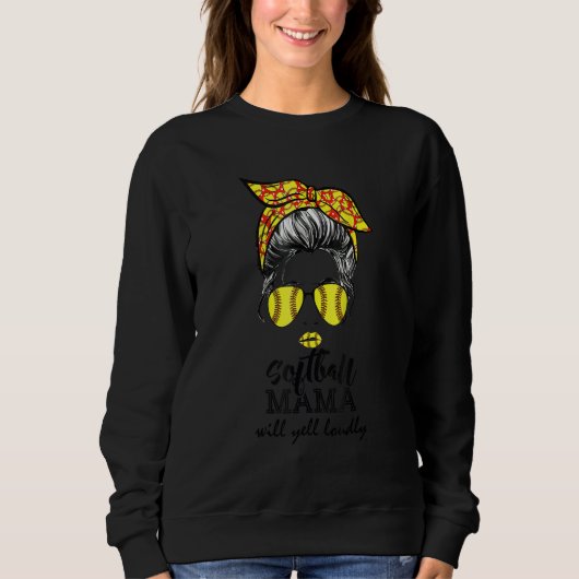 Softball mom messy Bun will yell loudly Girls wome Sweatshirt (Vorderseite)