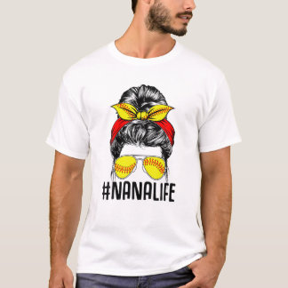 Softball Nana Life Messy Bun Hair Sport Mama Mothe T-Shirt