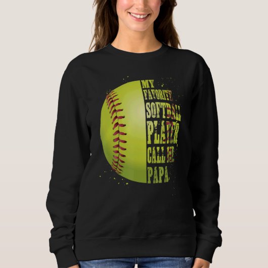 Softball Papa Mein Lieblings-Softball-Spieler nenn Sweatshirt (Vorderseite)