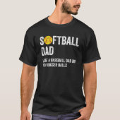 Softball Papa wie Baseballdad, aber mit größerem b T-Shirt (Vorderseite)