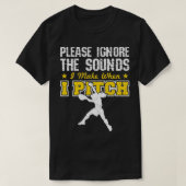 Softball Pitcher Funny Grunt Bitte ignorieren Sie T-Shirt (Design vorne)