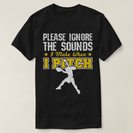 Softball Pitcher Funny Grunt Bitte ignorieren Sie T-Shirt (Design vorne)