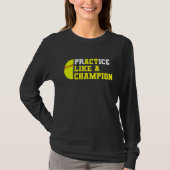 Softball-Praxis wie ein Champion Catcher Pitcher T-Shirt (Vorderseite)