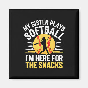 Softball-Schwester Ich bin nur hier wegen der Snac Magnet