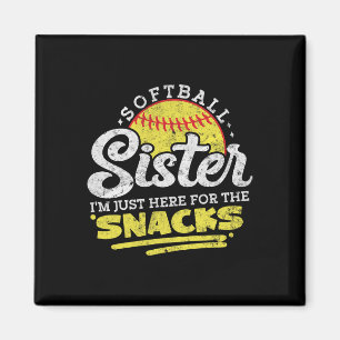 Softball-Schwester Ich bin nur hier wegen der Snac Magnet