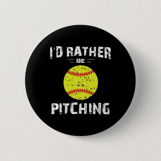 Softball Shirts For Girls Pitcher, I'd Rather Be P Button (Vorderseite)