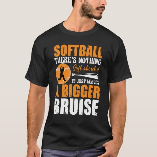 Softball There's Nothing Soft about it Just Leaves T-Shirt (Vorderseite)