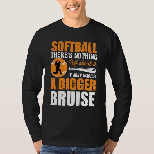 Softball There's Nothing Soft about it Just Leaves T-Shirt (Vorderseite)