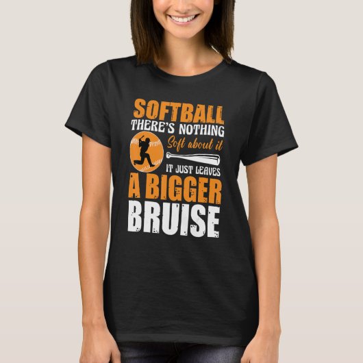 Softball There's Nothing Soft about it Just Leaves T-Shirt (Vorderseite)
