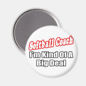 Softball-Trainer...Big Deal Magnet (Vorderseite/Rückseite)
