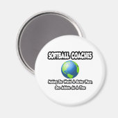 Softball-Trainer...Die Welt zu einem besseren Ort  Magnet (Vorderseite/Rückseite)