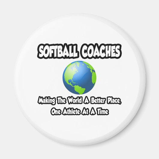 Softball-Trainer...Die Welt zu einem besseren Ort Magnet (Vorne)
