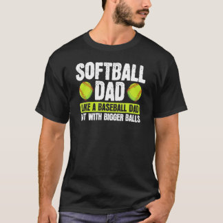 Softball-Vater wie Baseball, aber mit größeren Bal T-Shirt