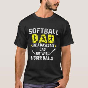 Softball-Vater wie Baseball-Vater, aber mit Bigger T-Shirt