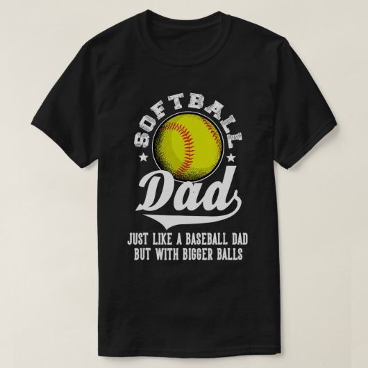 Softball-Vater wie Baseball-Vater mit größeren Bal T-Shirt (Design vorne)