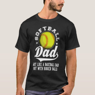 Softball-Vater wie Baseball-Vater mit größeren Bal T-Shirt