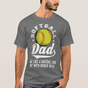 Softball-Vater wie Baseballdad mit größeren Balls T-Shirt