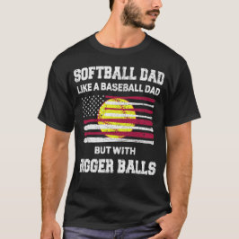 Softball-Vater wie Baseballdad mit größeren Balls T-Shirt