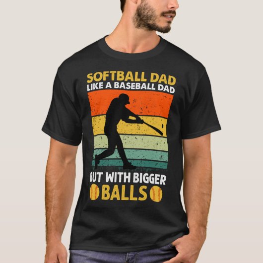 Softball-Vater wie ein Baseball, aber mit größeren T-Shirt (Vorderseite)