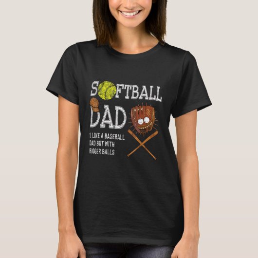 Softball-Vater wie ein Baseball-Vater, aber größer T-Shirt (Vorderseite)