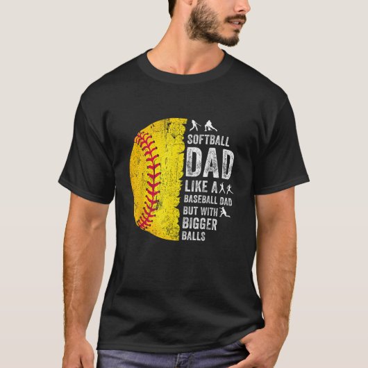 Softball-Vater wie ein Baseball-Vater T-Shirt (Vorderseite)